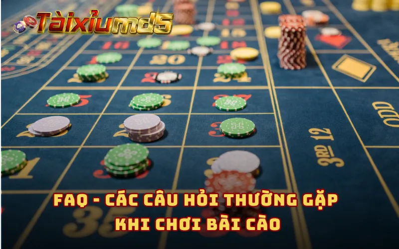 FAQ - Các câu hỏi thường gặp khi chơi bài cào