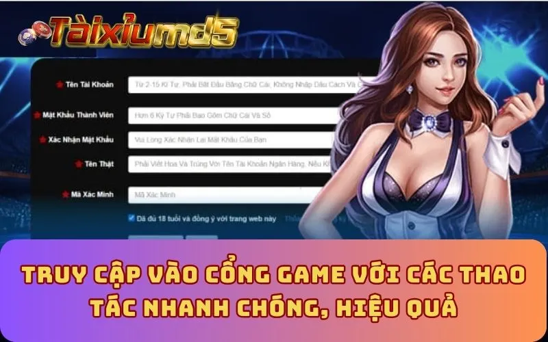 Truy cập vào cổng game với các thao tác nhanh chóng, hiệu quả